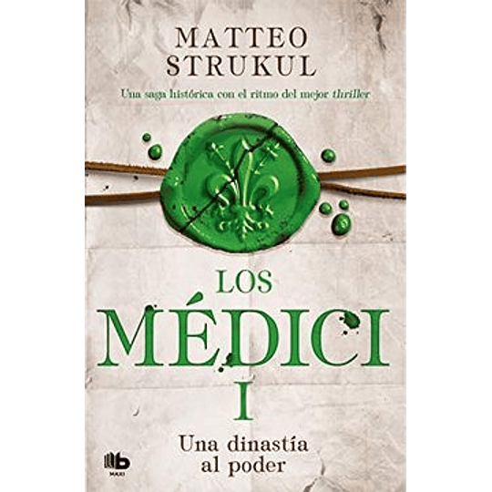 Los Medici. Una Dinastia Al Poder (Los Medici 1)