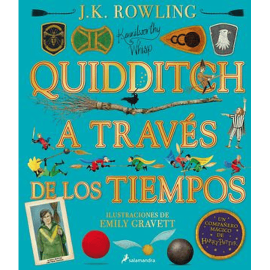 Quidditch A Traves De Los Tiempos - Ilustrado (Un Libro De La Biblioteca De Hogwarts)