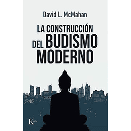 La Construccion Del Budismo Moderno