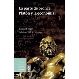 La Parte De Bronce. Platon Y La Economia