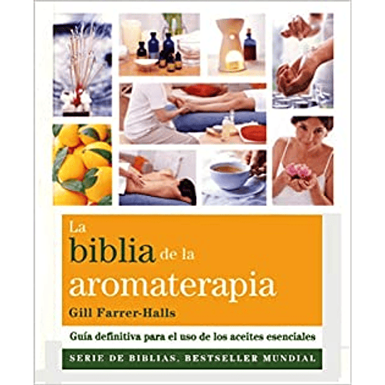 La Biblia De La Aromaterapia