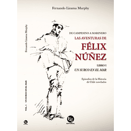 Las Aventuras De Felix Nuñez - Libro 1 Un Surco En El Mar