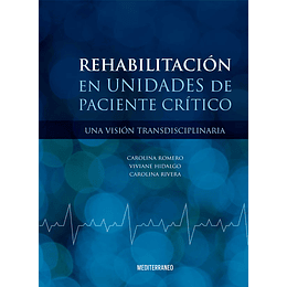 Rehabilitacion En Unidades De Paciente Critico. Un A Version Transdiciplinaria
