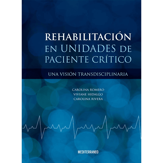 Rehabilitacion En Unidades De Paciente Critico. Un A Version Transdiciplinaria