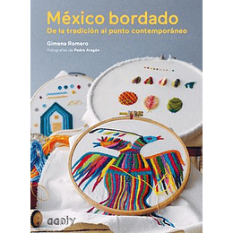 Mexico Bordado. De La Tradicion Al Punto Contemporaneo