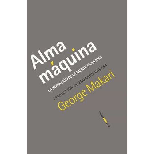 Alma Maquina: La Invencion De La Mente Moderna