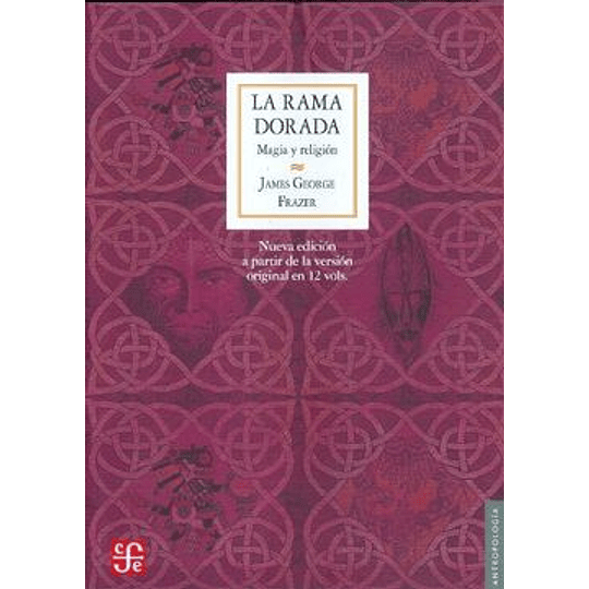 La Rama Dorada. Magia Y Religion 