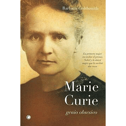 Marie Curie. Genio Obsesivo