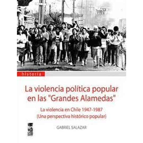 Violencia Politica Popular En Las Grandes Alamedas, La
