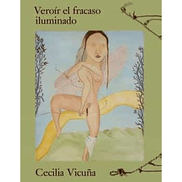 Cecilia Vicuña. Veroir El Fracaso Iluminado