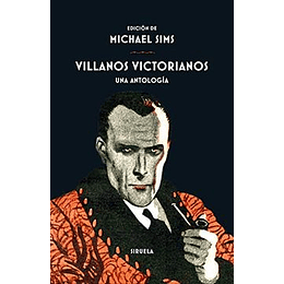 Villanos Victorianos: Una Antologia