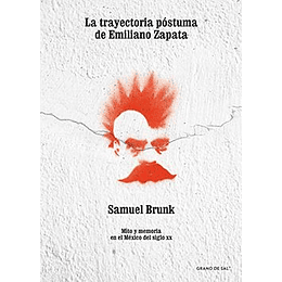 La Trayectoria Postuma De Emiliano Zapata