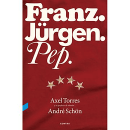 Franz. Jurgen. Pep