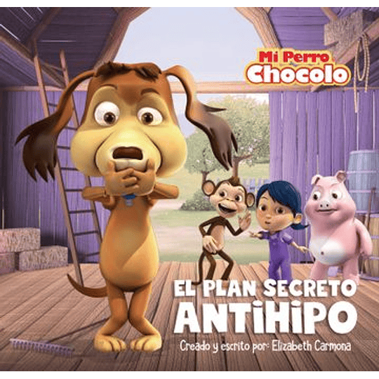 El Perro Chocolo. El Plan Secreto Antihipo