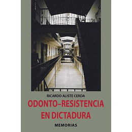 Odonto Resistencia En Dictadura. Memoria