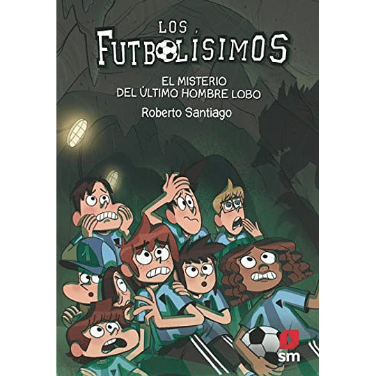 Los Futbolisimos 16 - Misterio Del Ultimo Hombre Lobo