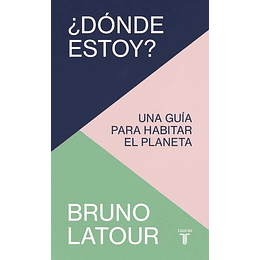 Donde Estoy?  Una Guia Para Habitar El Planeta