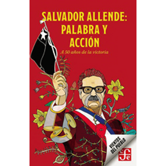 Salvador Allende: Palabra Y Accion
