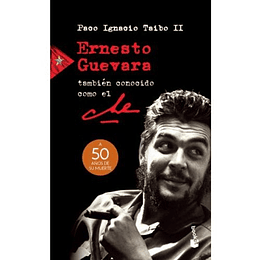 Ernesto Guevara También Conocido Como El Che