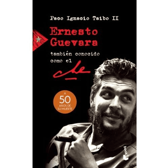 Ernesto Guevara También Conocido Como El Che