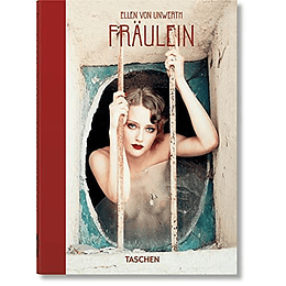 Ellen Von Unwerth. Fräulein. 40th Ed.