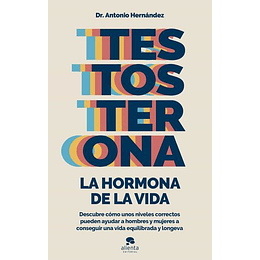 Testosterona: La Hormona De La Vida