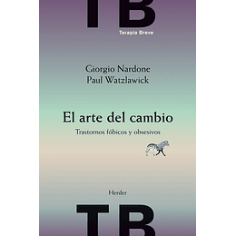 El Arte Del Cambio: Trastornos Fobicos Y Obsesivos