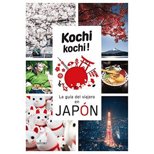 Kochi Kochi: Guia Del Viajero En Japon