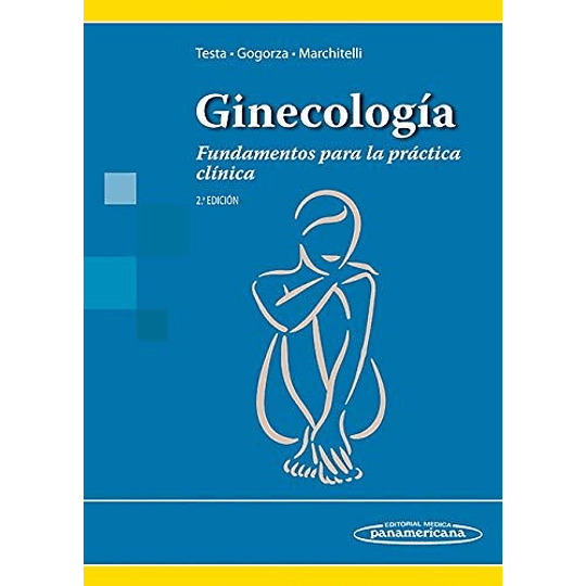 Ginecologia. Fundamentos Para La Practica Clinica