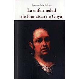 La Enfermedad De Francisco De Goya