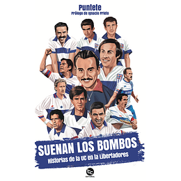 Suenan Los Bombos: Historia De La Uc En La Libertadores