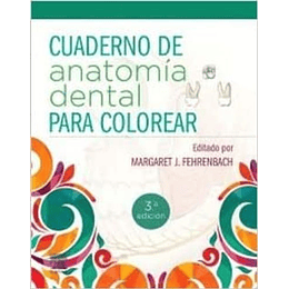Cuaderno De Anatomia Dental Para Colorear (3ª Ed. )