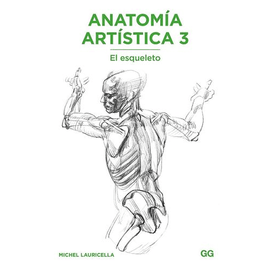 Anatomia Artistica 3. El Esqueleto