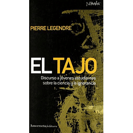 El Tajo: Discurso A Jóvenes Estudiantes Sobre La Ciencia Y La Ignorancia (Nómadas)