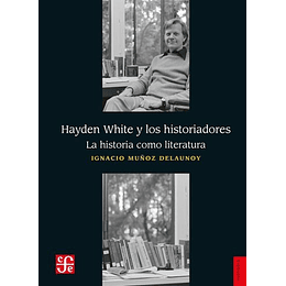 Hayden White Y Los Historiadores