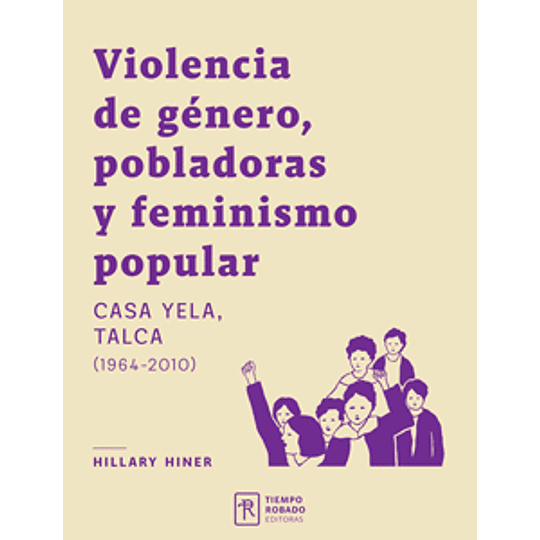 Violencia De Genero, Pobladoras Y Feminismo Popular