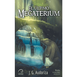 El ÚLtimo Megaterium - J.g. Audoriza