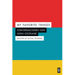 Conversaciones Con John Coltrane : My Favorite Things 