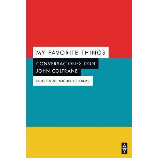 Conversaciones Con John Coltrane : My Favorite Things 