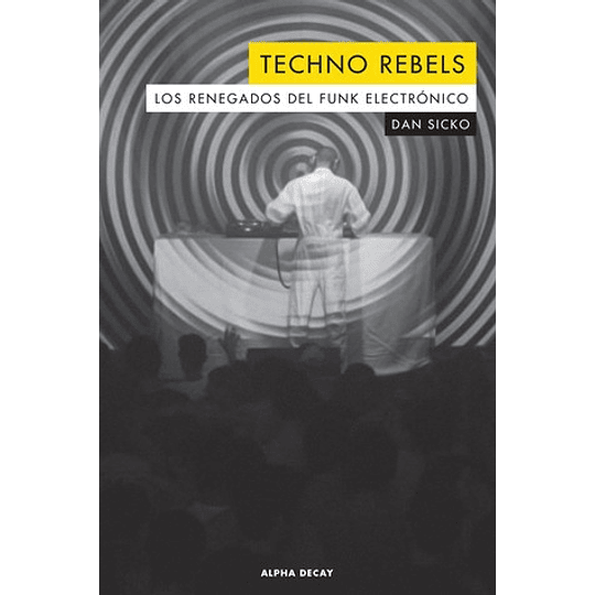 Techno Rebels. Los Renegados Del Funk Electronico