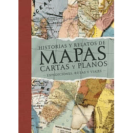 Historias Y Relatos De Mapas Cartas Y Planos