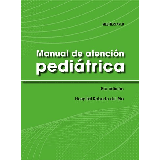 Manual De Atencion Pediatrica 6ed. - Hospital De Niños Roberto Del Río