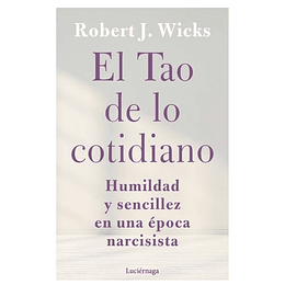 El Tao De Lo Cotidiano - Robert J. Wicks