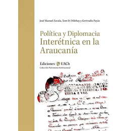 Politica Y Diplomacia Interetnica En La Araucania