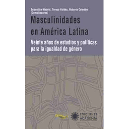 Masculinidades En America Latina. Veinte Años De Estudios Y Politicas Para La Igualdad De Genero