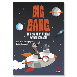 Big Bang El Blog De La Verdad Extraordinaria