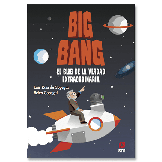 Big Bang El Blog De La Verdad Extraordinaria