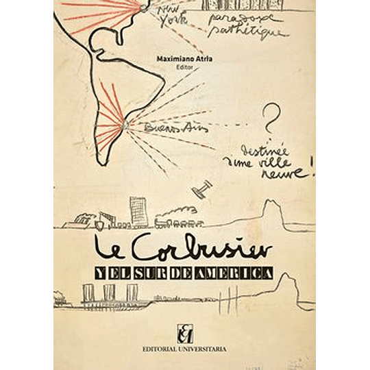 Le Corbusier Y El Sur De America