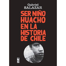 Ser Niño Huacho En La Historia De Chile 