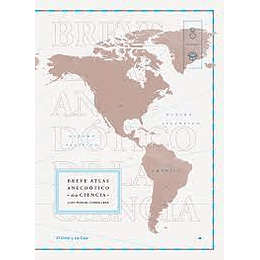 Breve Atlas Anecdotico De La Ciencia